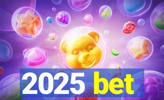 2025 bet